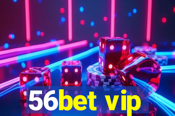 56bet vip